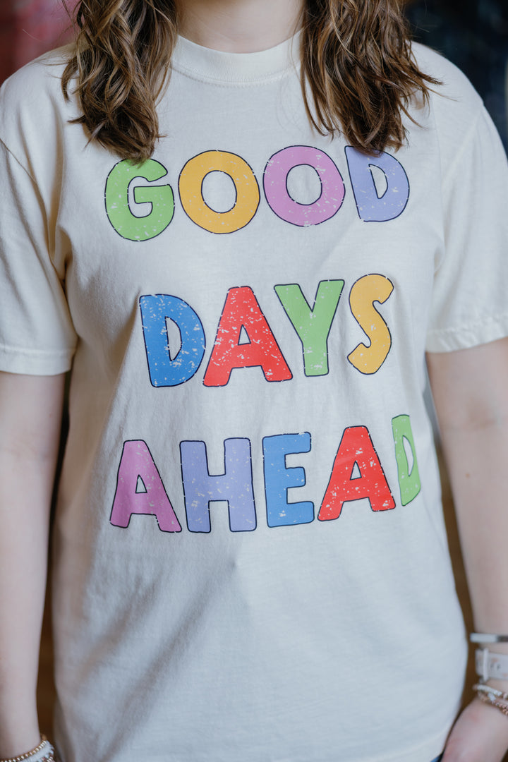 Good Days Ahead Tee